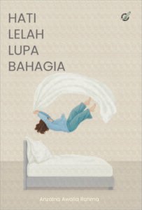 Hati Lelah, Lupa Bahagia