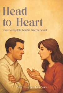 Head to Heart Cara Mengelola Konflik Interpersonal