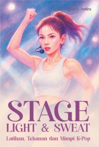 Stage, Light & Sweat:  Latihan, Tekanan, dan Mimpi K-Pop”
