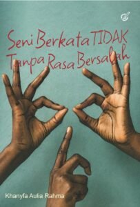 Seni Berkata ‘Tidak’ Tanpa Rasa Bersalah