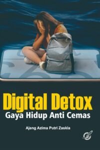 Digital Detox: Gaya Hidup Anti Cemas