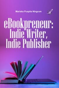 E-Bookpreneur: Indie Writer, Indie Publisher