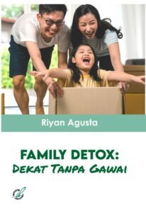 Family Detox_Dekat Tanpa Gawai
