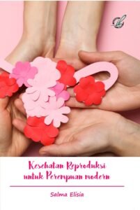 Kesehatan Reproduksi untuk Perempuan Modern