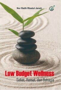Low Budget Wellness: Sehat, Hemat,  Bahagia