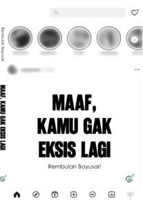 Maaf, Kamu Gak Eksis Lagi