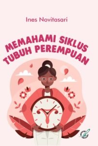 Memahami Siklus Tubuh Perempuan