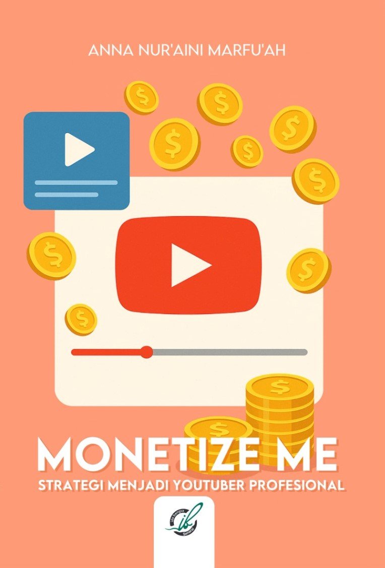 Monetize Me Strategi Menjadi YouTuber Profesional