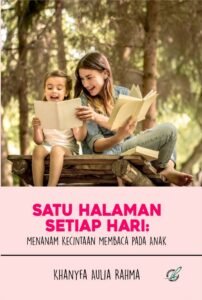 Satu Halaman Setiap Hari:Menanam Kecintaan Membaca pada Anak