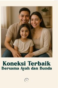 Koneksi Terbaik Bersama Ayah dan Bunda