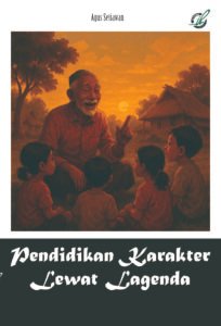 Pendidikan Karakter Lewat Legenda