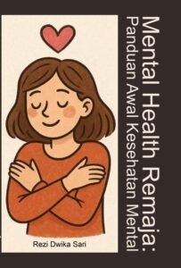 Mental Health Remaja: Panduan Awal Kesehatan Mental