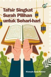 Tafsir Singkat Surah Pilihan untuk Sehari-hari