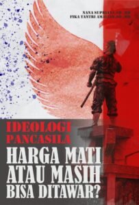 IDEOLOGI PANCASILA HARGA MATI ATAU MASIH BISA DITAWAR?