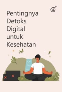 Pentingnya Detoks Digital untuk  Kesehatan