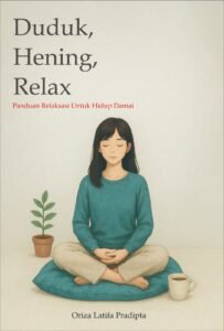 Duduk, Hening, Relax: Panduan Relaksasi Untuk Hidup Damai