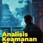 Analisis Keamanan Global: Dari Terorisme ke Data