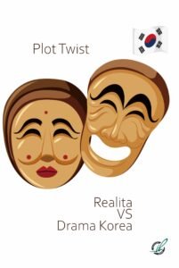 Plot Twist: Realita VS Drama Korea