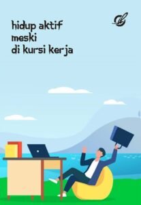 Hidup Aktif Meski di Kursi Kerja