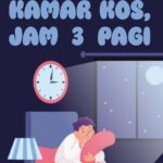 Kamar Kos, Jam 3 Pagi, dan Diri yang Tak Dipahami