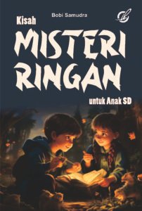 Kisah Misteri Ringan untuk Anak SD