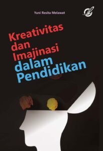 Kreativitas dan Imajinasi dalam Pendidikan
