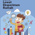 Mengenal Sains Lewat Eksperimen Rumah
