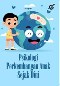 Psikologi Perkembangan Anak Sejak Dini