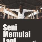 Seni Memulai Lagi: Untuk yang Pernah Patah dan Masih Ingin Percaya