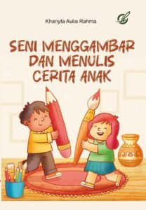 Seni Menggambar dan Menulis Cerita Anak