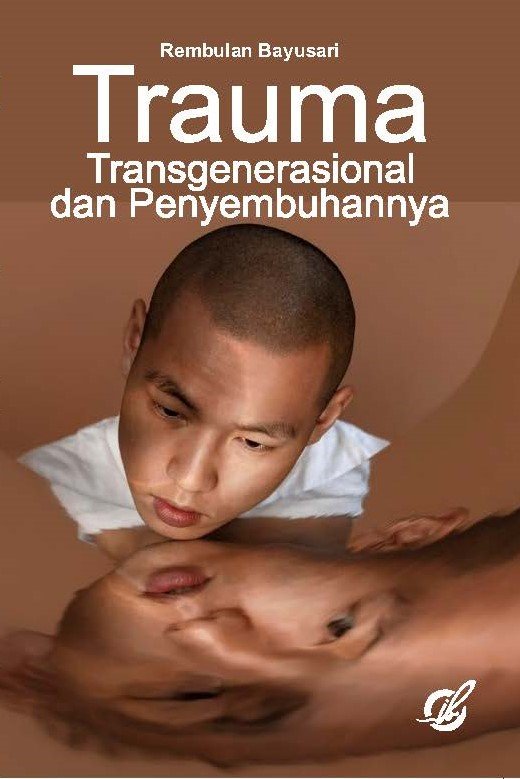 Trauma Transgenerasional dan Penyembuhannya