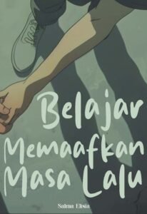 Belajar Memaafkan Masa Lalu