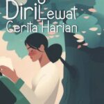 Mengenali Diri Lewat Cerita Harian