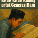 Kitab-Kitab Kuning untuk Generasi Baru