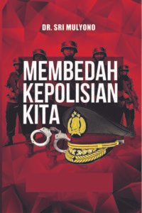 Membedah Kepolisian Kita