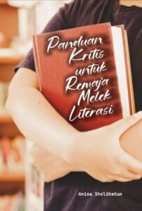 Panduan Kritis untuk Remaja Melek Literasi