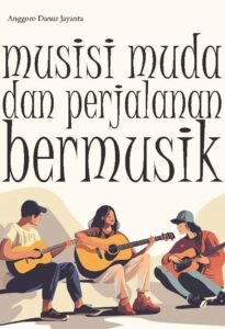 Musisi Muda dan Perjalanan Bermusik