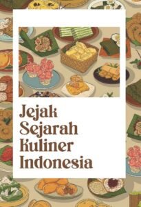 Jejak Sejarah Kuliner Indonesia