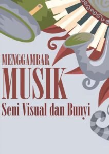 Menggambar Musik: Seni Visual dan Bunyi