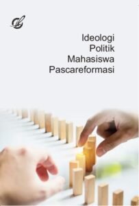 Ideologi Politik Mahasiswa Pascareformasi
