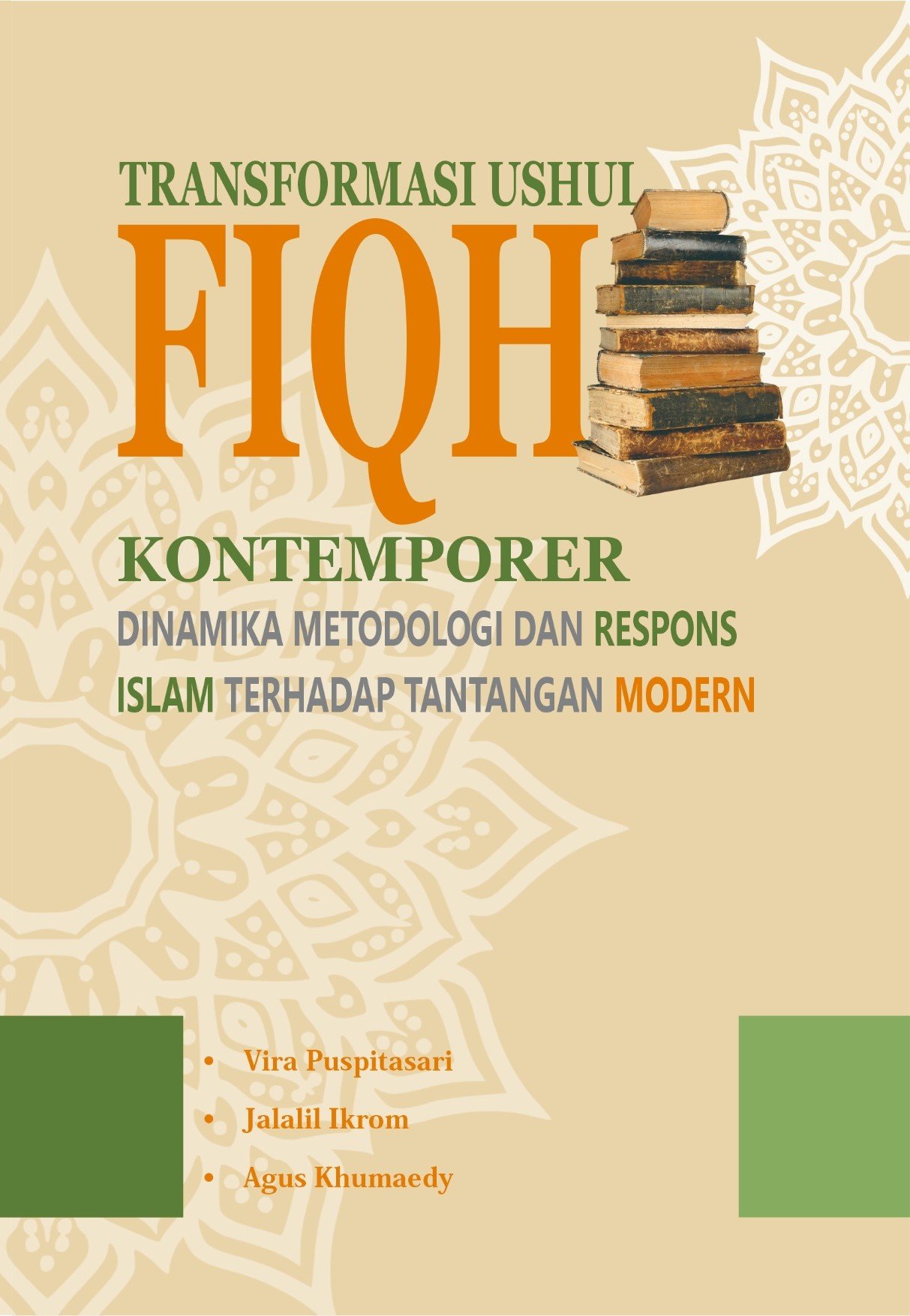 TRANSFORMASI USHUL FIQH KONTEMPORER:  DINAMIKA METODOLOGI DAN RESPONS HUKUM ISLAM TERHADAP TANTANGAN MODERN