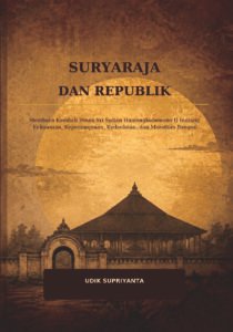 Suryaraja Dan Republik: Membaca Kembali Pesan Sri Sultan Hamengkubuwono II tentang Kekuasaan, Kepemimpinan, Kedaulatan, dan Moralitas Bangsa